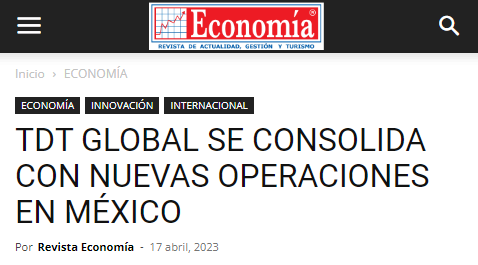 article revistaeconomia.com tdt-global-se-consolida-con-nuevas-operaciones-en-mexico